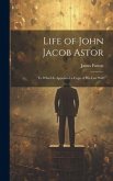 Life of John Jacob Astor