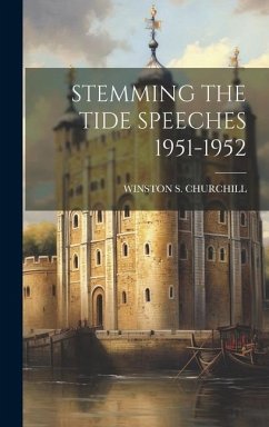 Stemming the Tide Speeches 1951-1952 - Churchill, Winston S.