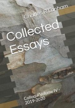 Collected Essays: Colloqui Volume IV 2019 - 2020 - Lanham, Charles R.