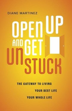 Open Up and Get Unstuck - Martinez, Diane