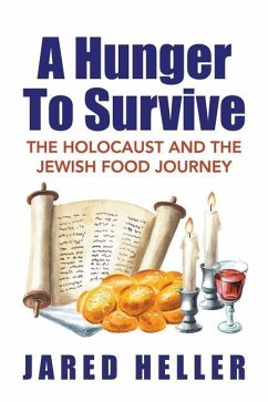 A Hunger To Survive: The Holocaust and the Jewish Food Journey - Heller, Jared