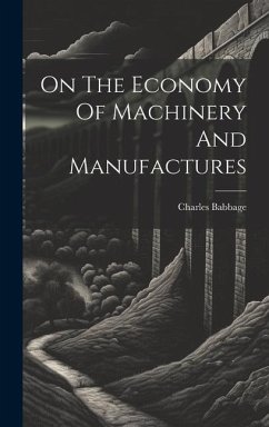 On The Economy Of Machinery And Manufactures - Babbage, Charles