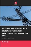 ESTABILIDADE DINÂMICA EM SISTEMAS DE ENERGIA ELÉCTRICA UTILIZANDO PSS E SVC