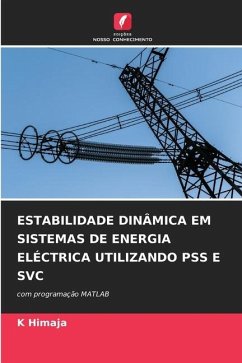 ESTABILIDADE DINÂMICA EM SISTEMAS DE ENERGIA ELÉCTRICA UTILIZANDO PSS E SVC - Himaja, K