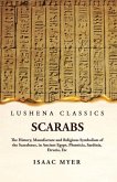 Scarabs The History, Manufacture and Religious Symbolism of the Scarabæus