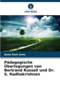 Pädagogische Überlegungen von Bertrand Russell und Dr. S. Radhakrishnan - Anto, Asha Rani