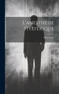 L'anesthésie Hystérique - Janet, Pierre