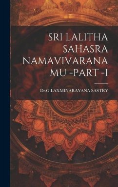 Sri Lalitha Sahasra Namavivaranamu -Part -I - Sastry, Drglaxminarayana