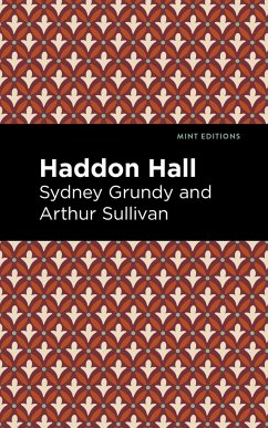 Haddon Hall - Sullivan, Arthur; Grundey, Sydney