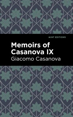 Memoirs of Casanova Volume IX - Casanova, Giacomo