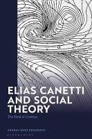 Elias Canetti and Social Theory - Brighenti, Andrea Mubi