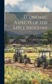 Economic Aspects of the Apple Industry; B445