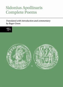 Sidonius Apollinaris Complete Poems - Green, Roger P. H. (Classics, School of Humanties, University of Gla