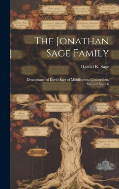 The Jonathan Sage Family; Descendants of David Sage of Middletown, Connecticut, Second Branch