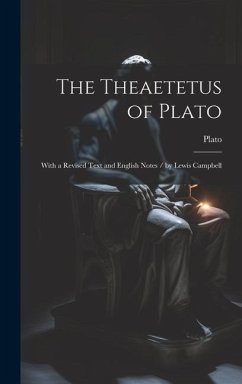 The Theaetetus of Plato: With a Revised Text and English Notes / by Lewis Campbell - Plato