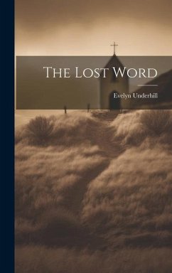 The Lost Word - Underhill, Evelyn