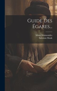 Guide Des Égares... - Maimonides, Moses; Munk, Salomon