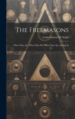 The Freemasons - De Ségur, Louis Gaston