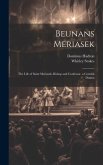 Beunans Meriasek: The Life of Saint Meriasek, Bishop and Confessor. a Cornish Drama