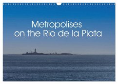 Metropolises on the Rio de la Plata (Wall Calendar 2024 DIN A3 landscape), CALVENDO 12 Month Wall Calendar - Schoen, Berlin