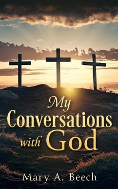 My Conversations with God - Beech, Mary A.