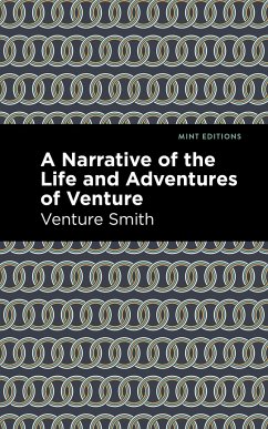 A Narrative of the Life and Adventure of Venture - Smith, Venture