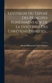 Levitikon Ou Exposé Des Principes Fondamentaux De La Doctrine Des Chrétiens Primitifs...