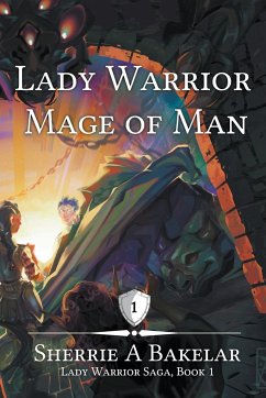 Lady Warrior, Mage of Man - Bakelar, Sherrie A