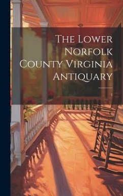 The Lower Norfolk County Virginia Antiquary; 1 - Anonymous