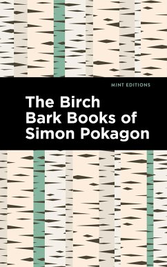 The Birch Bark Books of Simon Pokagon - Pokagon, Simon