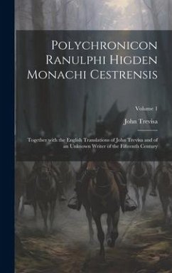 Polychronicon Ranulphi Higden Monachi Cestrensis - Trevisa, John