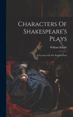 Characters Of Shakespeare's Plays - Hazlitt, William