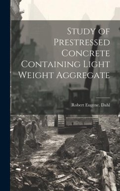 Study of Prestressed Concrete Containing Light Weight Aggregate - Dahl, Robert Eugene