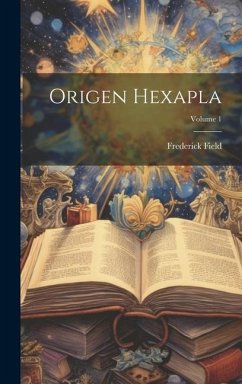 Origen Hexapla; Volume 1 - Field, Frederick