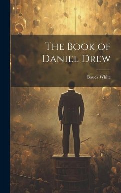 The Book of Daniel Drew - White, Bouck