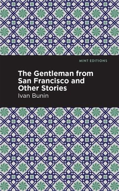 The Gentleman from San Francisco and Other Stories - Bunin, Ivan A