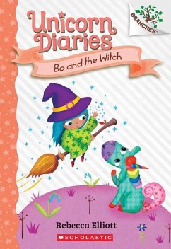 Bo and the Witch: A Branches Book (Unicorn Diaries #10) - Elliott, Rebecca