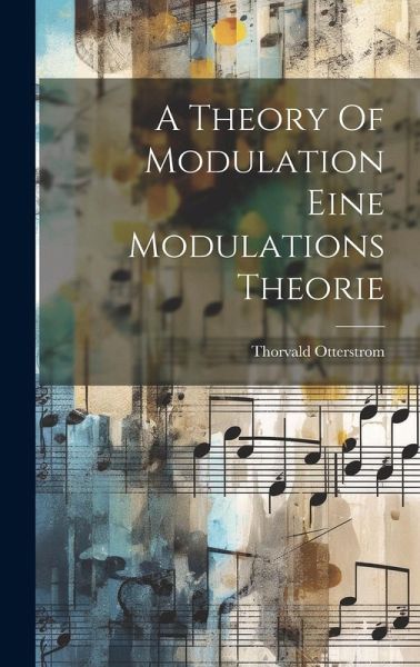 A Theory Of Modulation Eine Modulations Theorie A Theory Of Modulation Eine Modulations Theorie