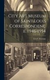 City Art Museum of Saint Louis Correspondence, 1946-1954