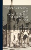 The Organization and Administration of the Sunday School