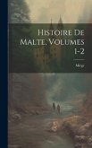 Histoire De Malte, Volumes 1-2