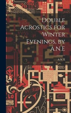 Double Acrostics for Winter Evenings, by A.N.E - E, A. N.