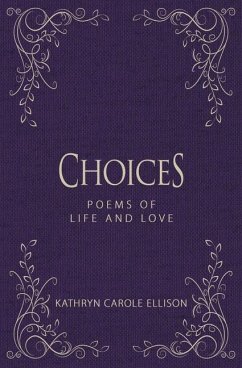 Choices: Poems of Life and Love - Ellison, Kathryn Carole