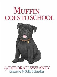 Muffin Goes to School - Sweaney, Deborah