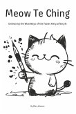 Meow Te Ching: Embracing the Wise Ways of the Taoist Kitty Lifestyle
