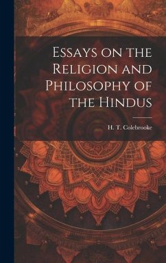 Essays on the Religion and Philosophy of the Hindus - H. T. (Henry Thomas), Colebrooke