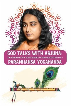 God Talks with Arjuna: The Bhagavad Gita: Royal Science of God-Realization Paramhansa Yogananda Vol 1 - Paramahansa Yogananda