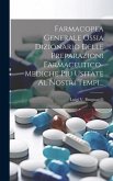 Farmacopea Generale Ossia Dizionario Delle Preparazioni Farmaceutico-Mediche Piu Usitate Al Nostri Tempi...