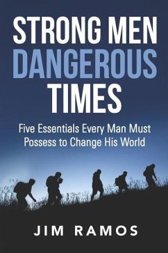 Strong Men Dangerous Times - Ramos, Jim