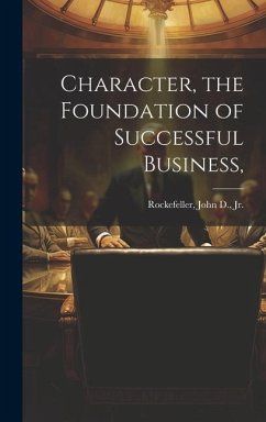 Character, the Foundation of Successful Business,